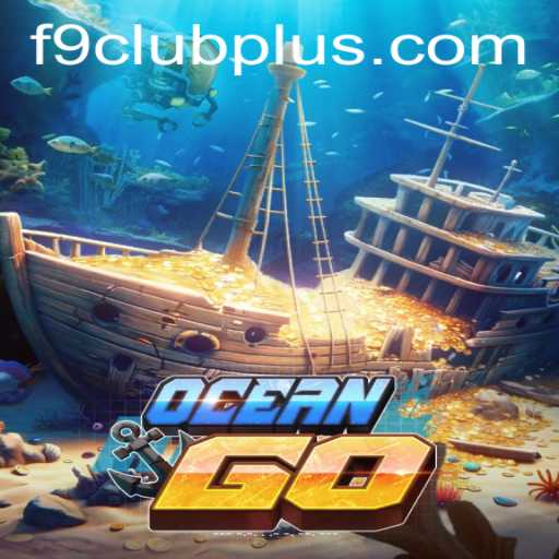 Discover the Thrilling World of OceanGO: A Game Revolutionizing the F9 CLUB